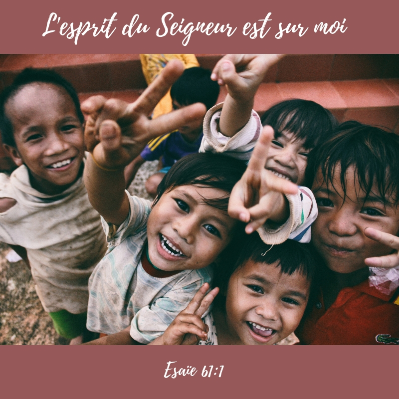 L'esprit du Seigneur, l'Eternel, est sur moi, car l'Eternel m'a oint pour porter de bonnes nouvelles aux malheureux..." (Esaïe 61:1-3)