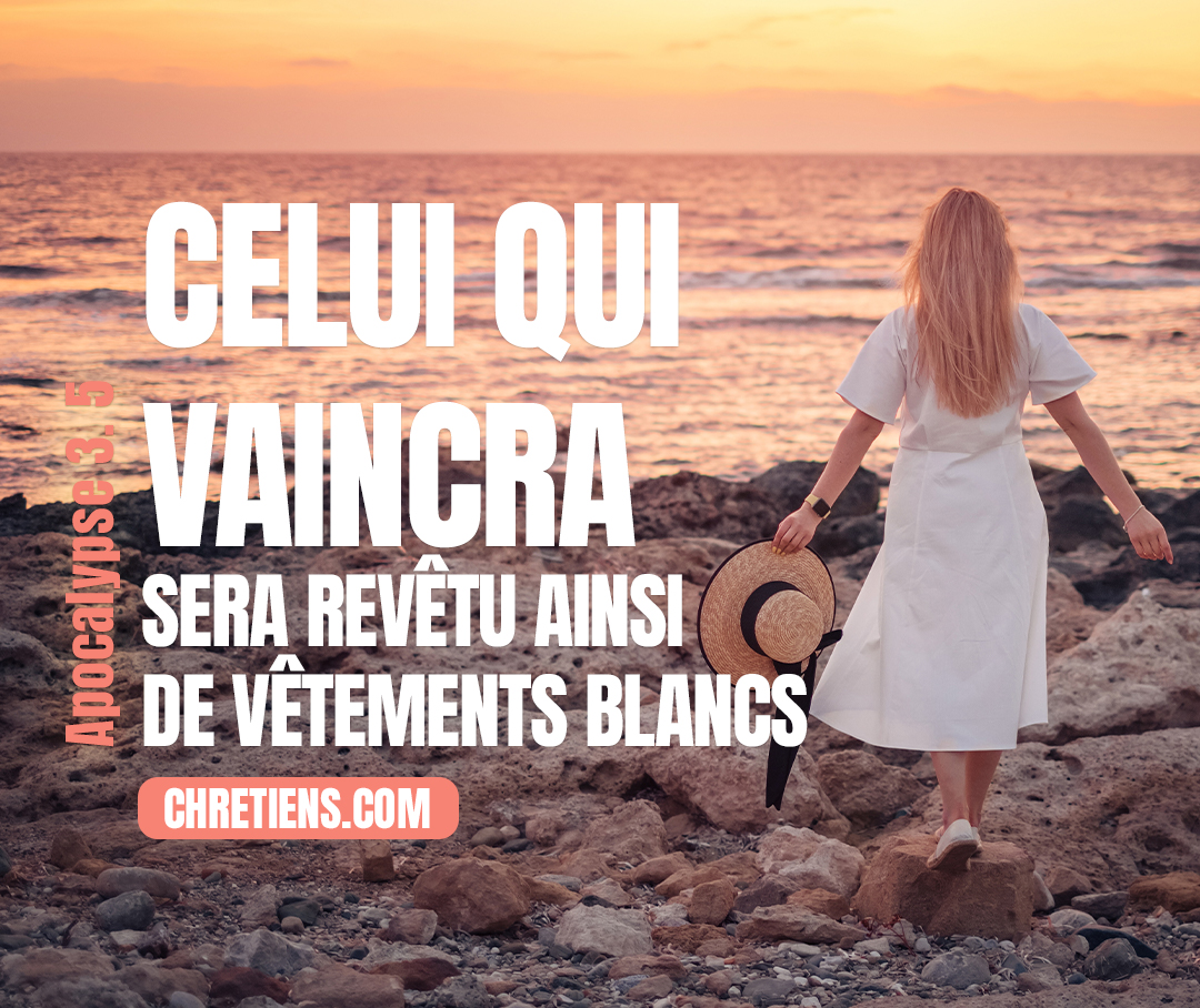 Celui qui vaincra sera revêtu ainsi de vêtements blancs ; je n’effacerai point son nom du livre de vie, et je confesserai son nom devant mon Père et devant ses anges. Apocalypse 3:5