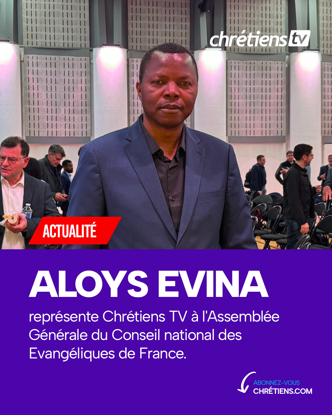 Le pasteur Aloys Evina, directeur du Journal Chrétien et promoteur de la chaîne Chrétiens TV, a participé à l'assemblée générale du Conseil national des évangéliques de France (CNEF) qui s'est tenue le 11 juin 2024 à Paris.