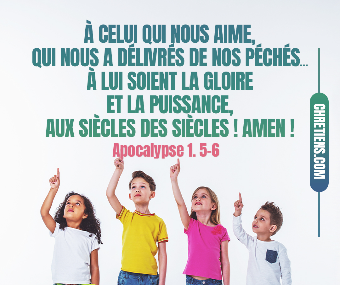 Jean aux sept Églises qui sont en Asie : que la grâce et la paix vous soient données de la part de celui qui est, qui était, et qui vient, et de la part des sept esprits qui sont devant son trône, et de la part de Jésus-Christ, le témoin fidèle, le premier-né des morts, et le prince des rois de la terre ! À celui qui nous aime, qui nous a délivrés de nos péchés par son sang, Apocalypse 1:4-5