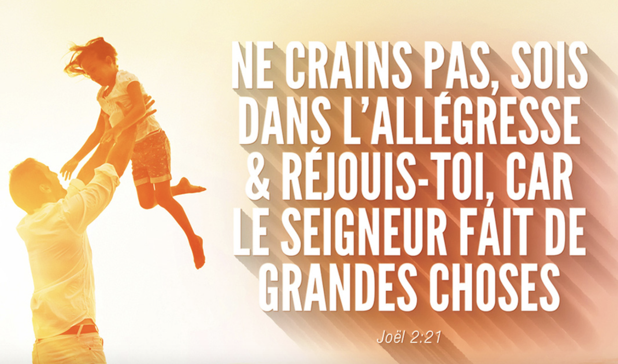 "Soyez dans l'allégresse et réjouissez-vous en l'Eternel" (Joël 2:23)