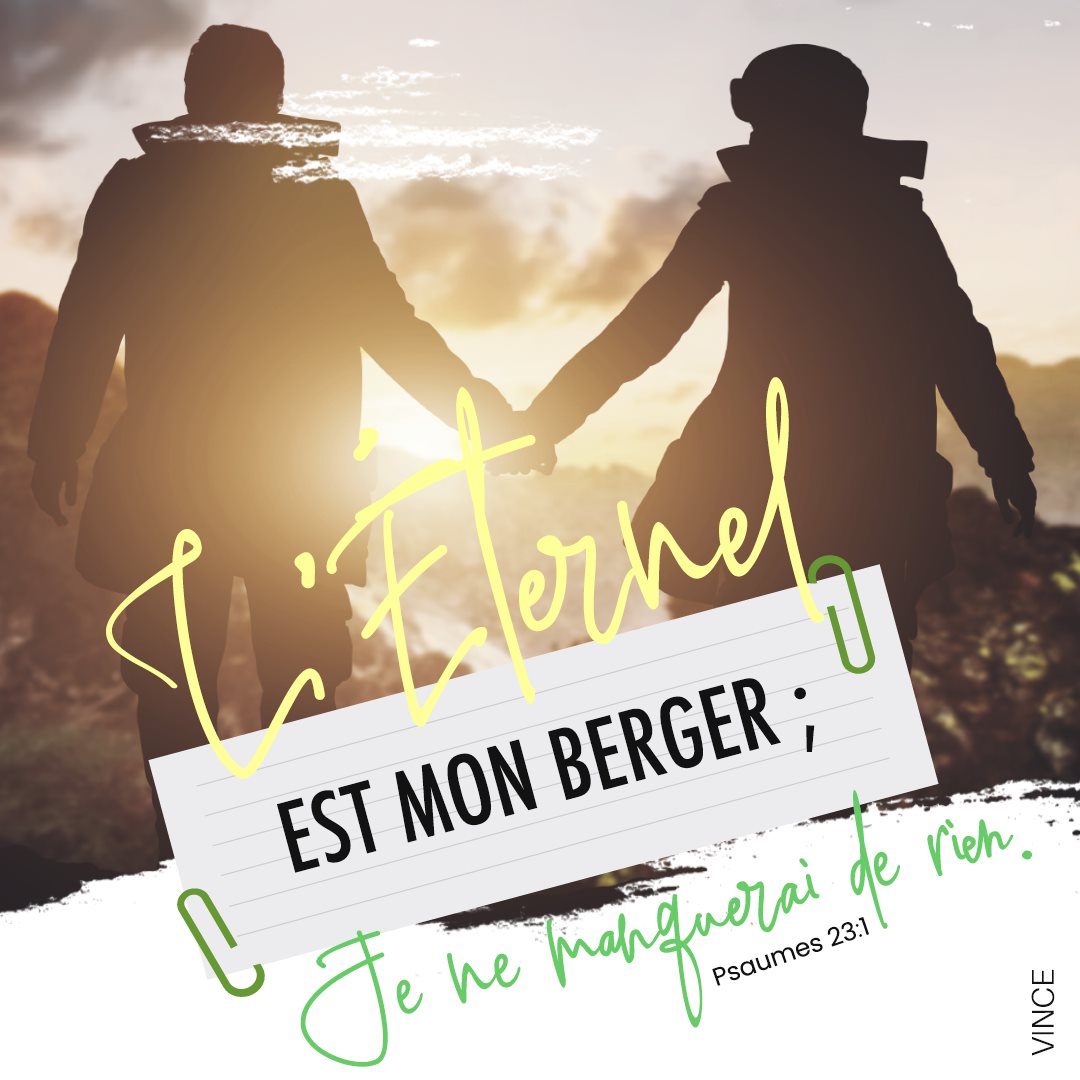 L'Éternel est mon berger : je ne manquerai de rien - Psaumes 23:1