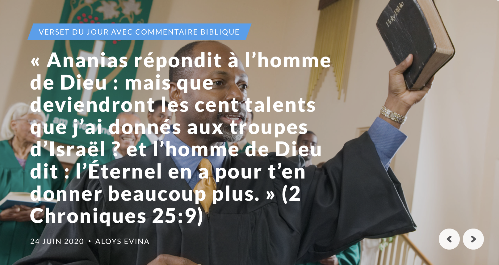 « Ananias répondit à l’homme de Dieu : mais que deviendront les cent talents que j’ai donnés aux troupes d’Israël ? et l’homme de Dieu dit : l’Éternel en a pour t’en donner beaucoup plus. » (2 Chroniques 25:9)