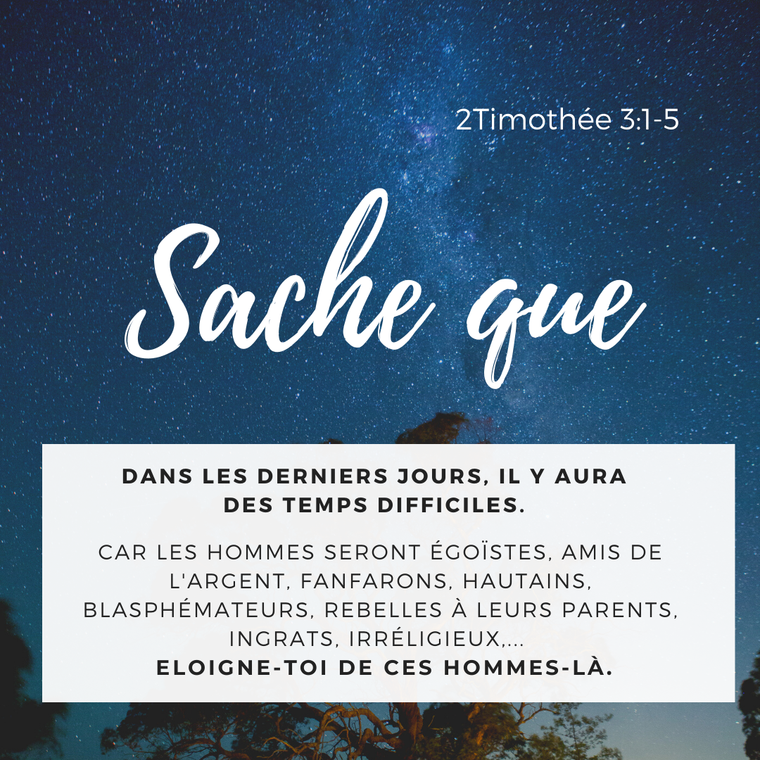 "Sache que, dans les derniers jours, il y aura des temps difficiles" (2 Timothée 3:1)