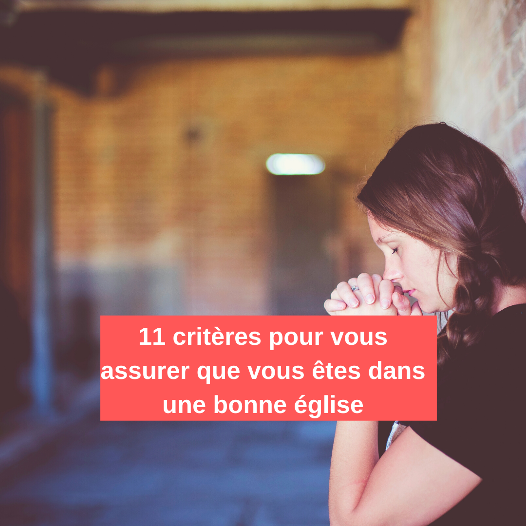 11 critères pour vous assurer que vous êtes dans une bonne église