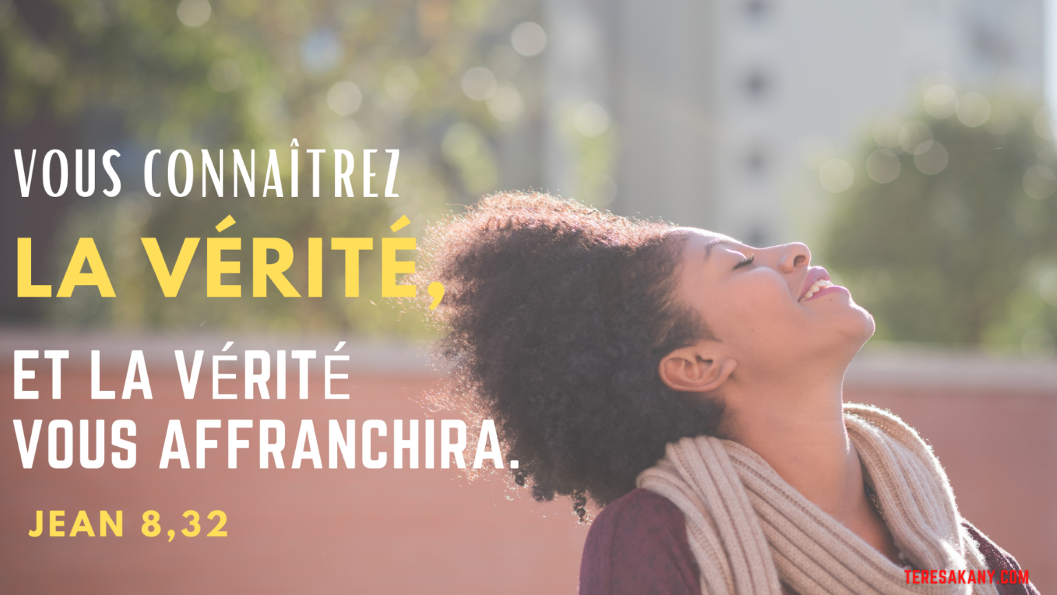 Vous Connaitrez La Verite Et La Verite Vous Affranchira