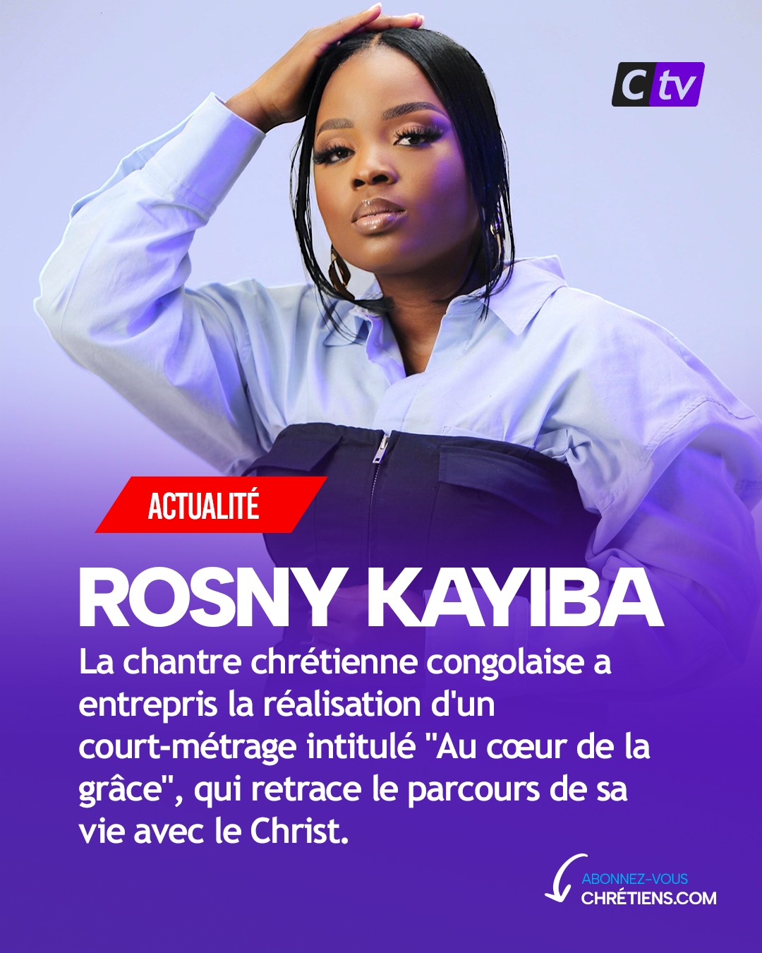 L'artiste chrétienne Rosny Kayiba lance son court-métrage « Au cœur de la grâce »