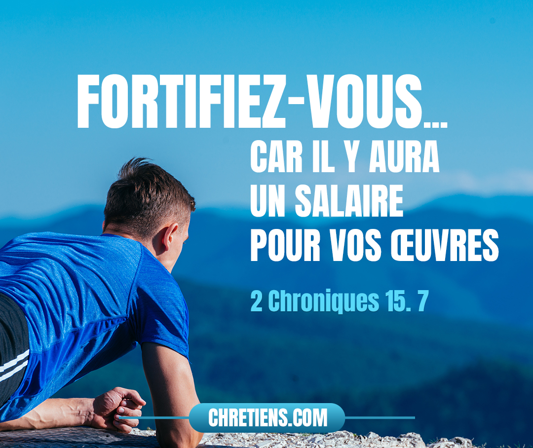 2 Chroniques 15:7 